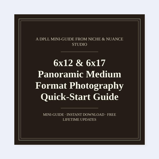 Cover of 6x12 & 6x17 Panoramic Medium Format Photography Quick-Start Guide