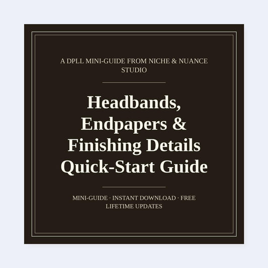 Cover of Headbands, Endpapers & Finishing Details Quick-Start Guide