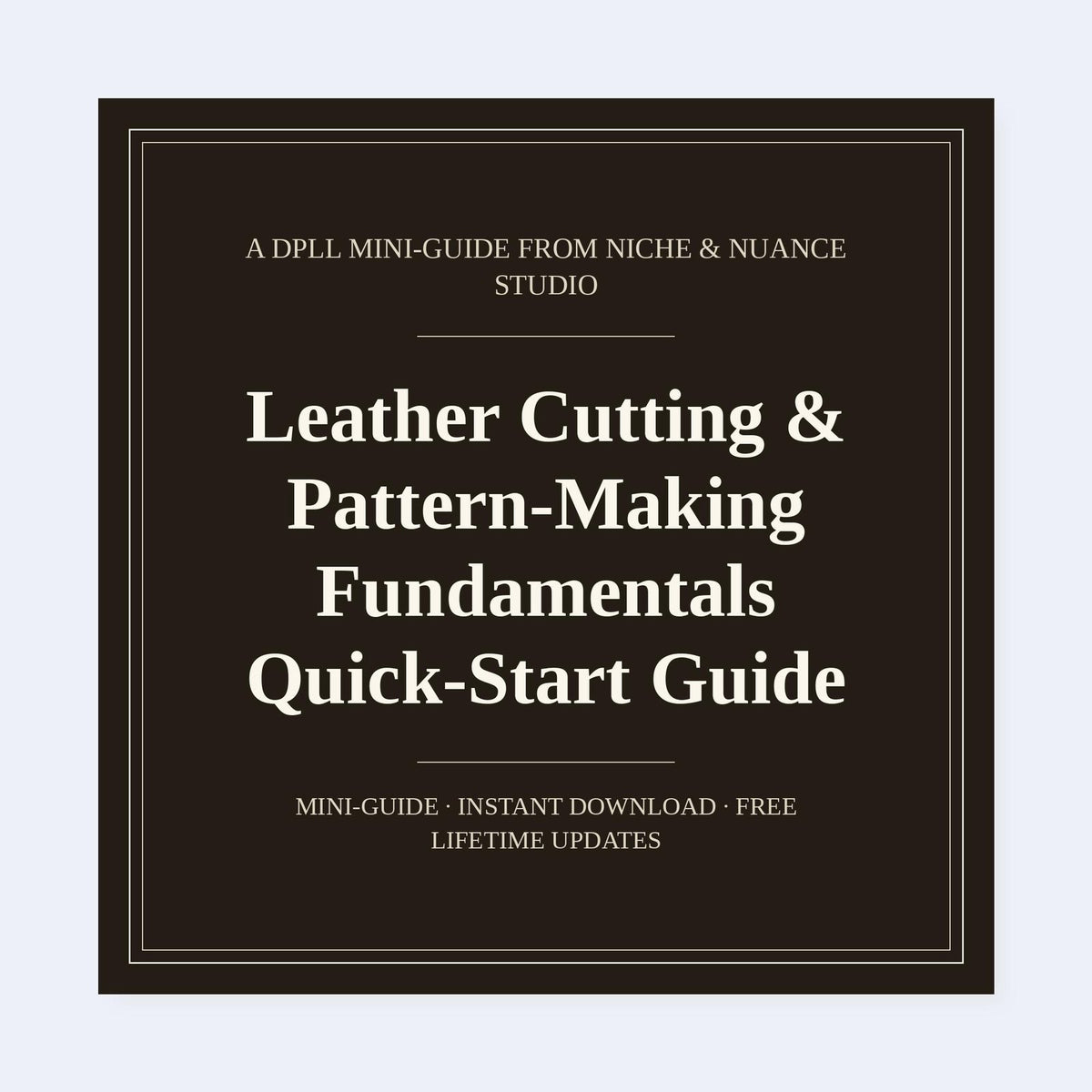 Cover of Leather Cutting & Pattern-Making Fundamentals Quick-Start Guide