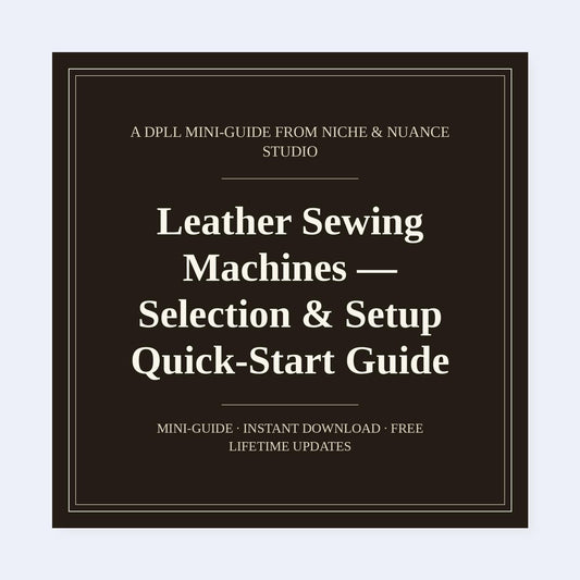 Cover of Leather Sewing Machines — Selection & Setup Quick-Start Guide
