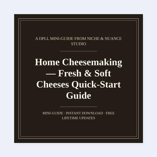 Cover of Home Cheesemaking — Fresh & Soft Cheeses Quick-Start Guide