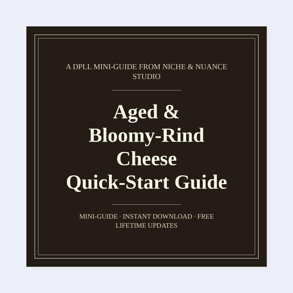 Cover of Aged & Bloomy-Rind Cheese Quick-Start Guide