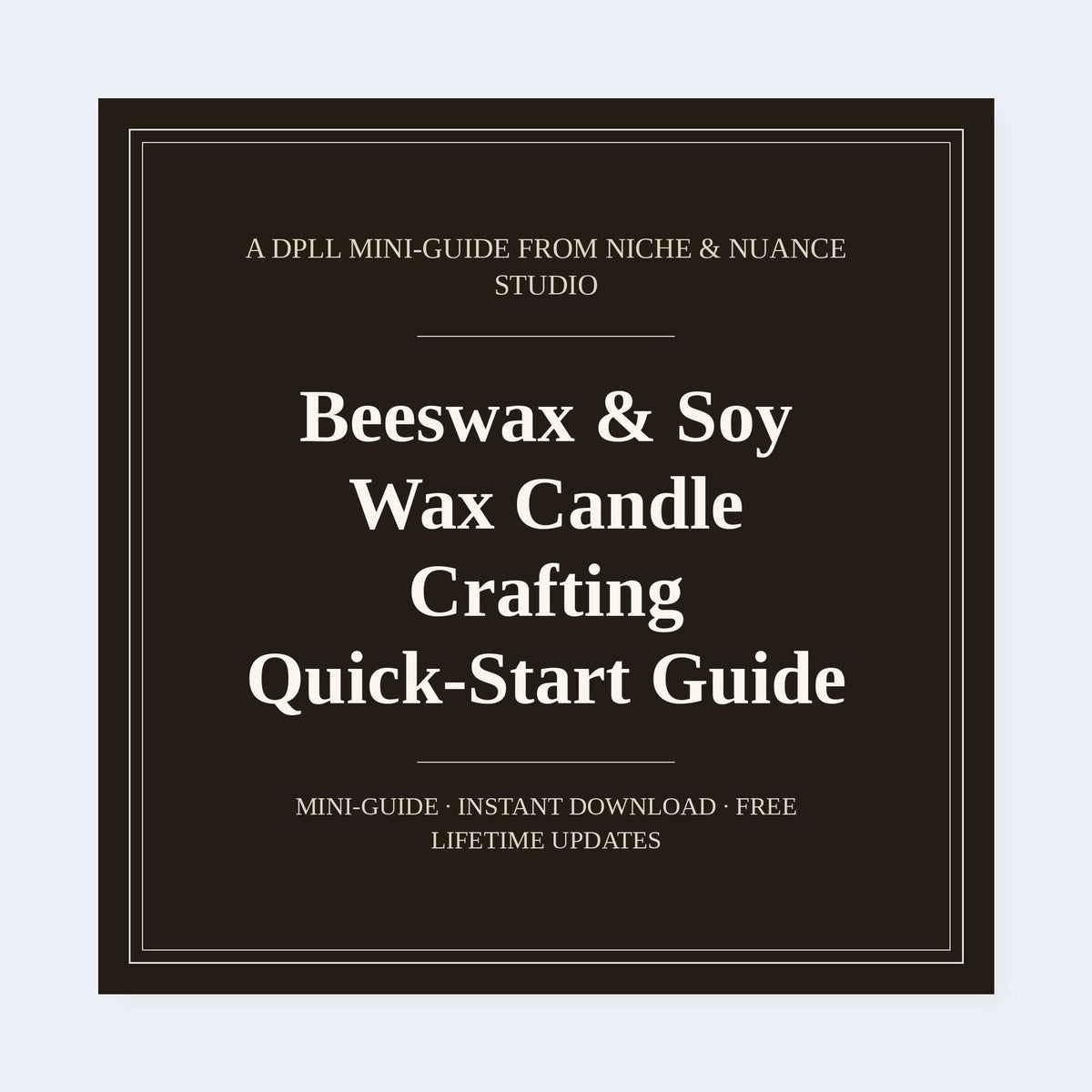 Cover of Beeswax & Soy Wax Candle Crafting Quick-Start Guide