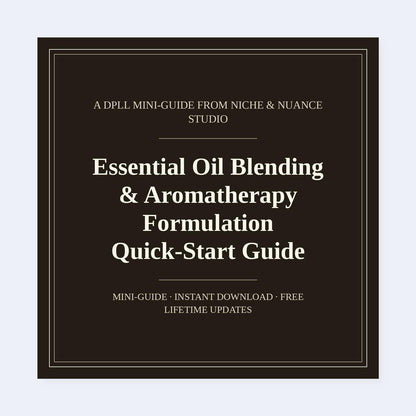 Cover of Essential Oil Blending & Aromatherapy Formulation Quick-Start Guide