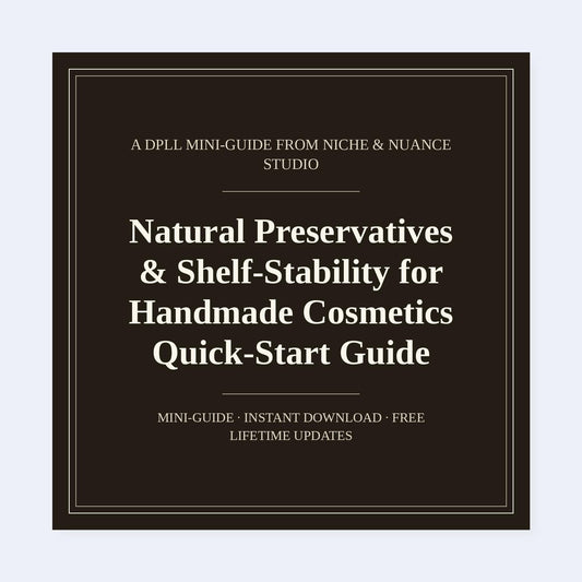 Cover of Natural Preservatives & Shelf-Stability for Handmade Cosmetics Quick-Start Guide