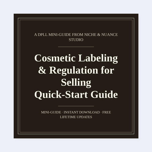 Cover of Cosmetic Labeling & Regulation for Selling Quick-Start Guide