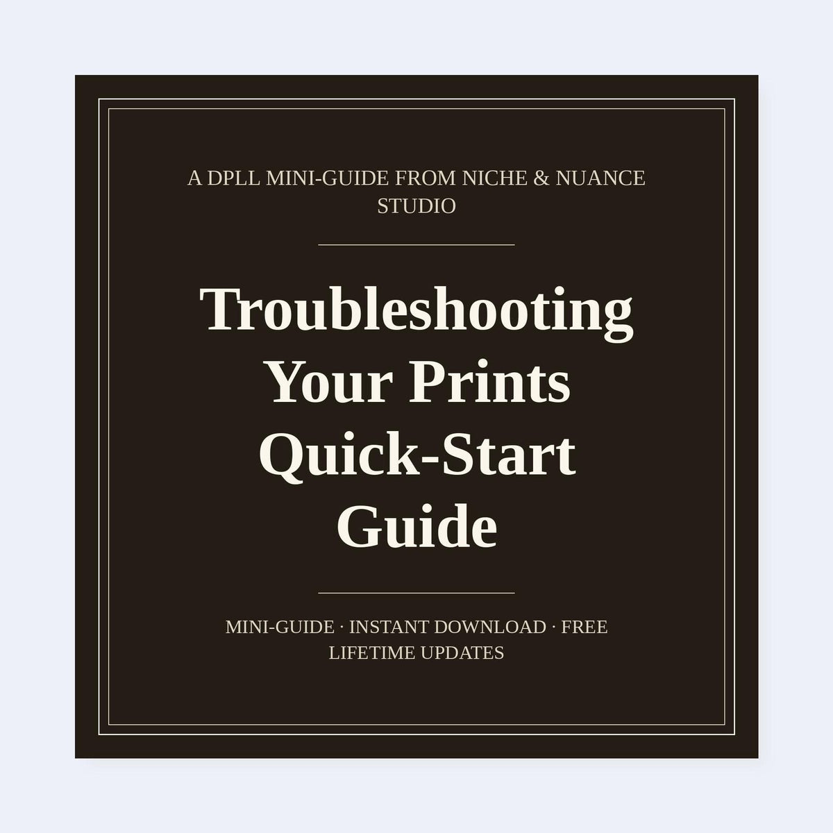 Cover of Troubleshooting Your Prints Quick-Start Guide