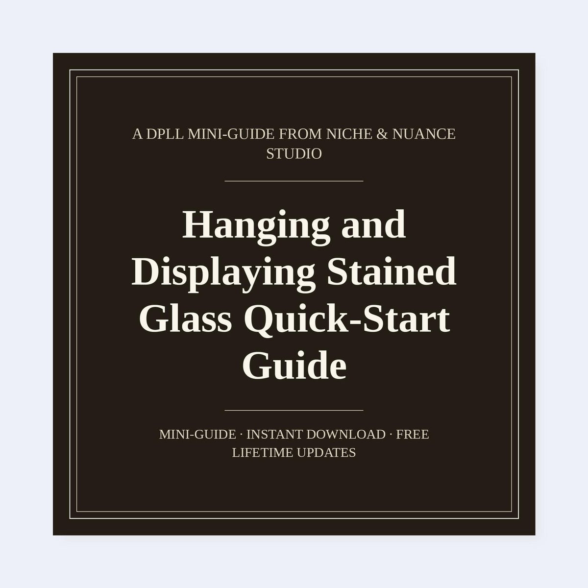 Cover of Hanging and Displaying Stained Glass Quick-Start Guide