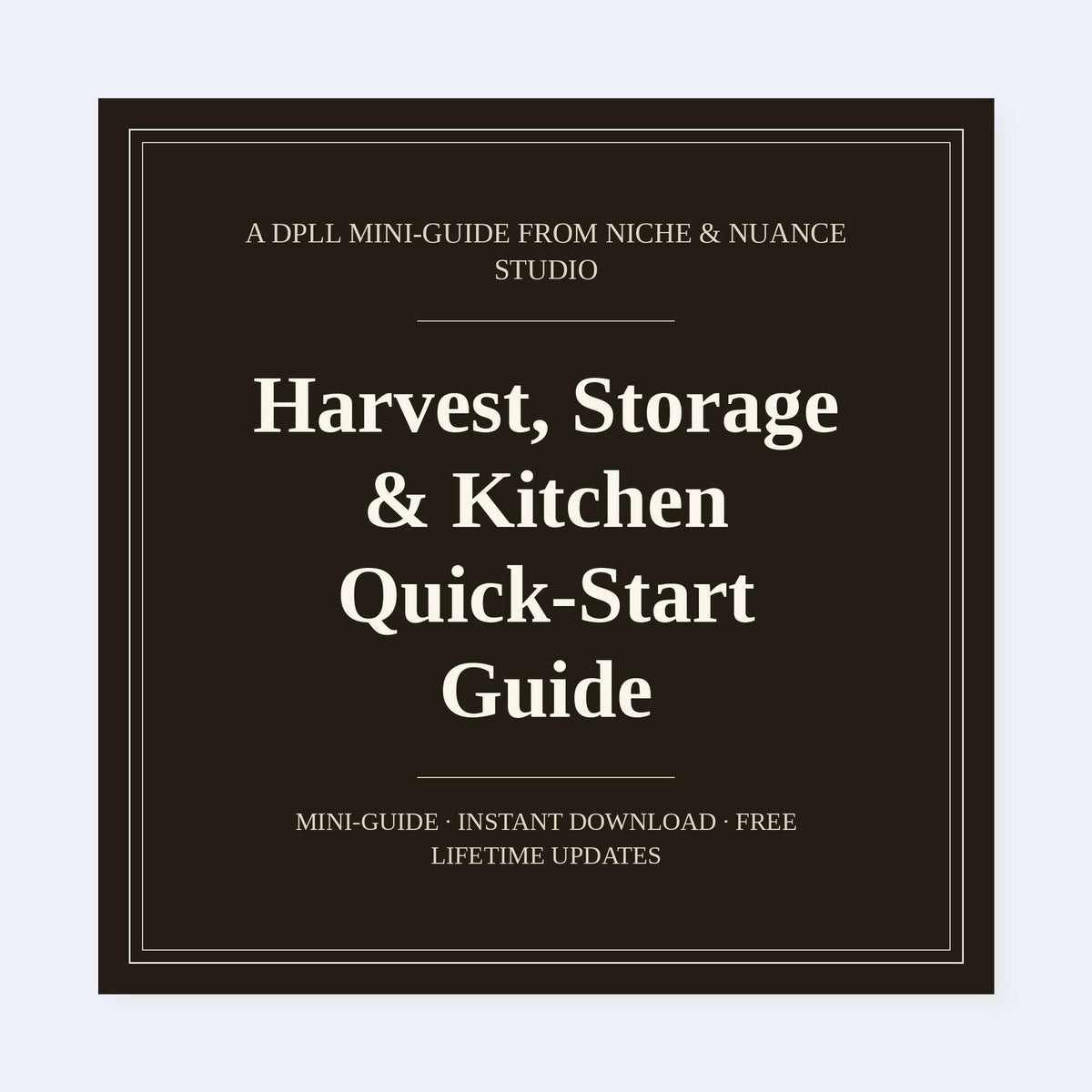 Cover of Harvest, Storage & Kitchen Quick-Start Guide