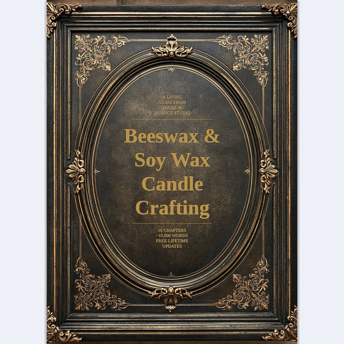 Cover of The Complete Guide to Beeswax & Soy Wax Candle Crafting